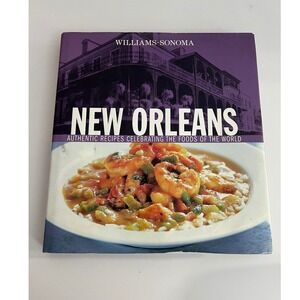 Williams Sonoma New Orleans Authentic Recipes Foods of the World Cookbook